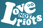Love Not Riots