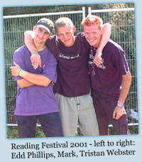 Reading Festival 2001 - Edd Phillips, Mark Hatchard, Tristan Webster